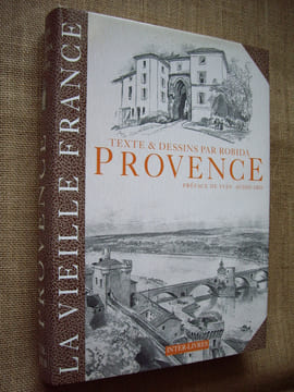 LA VIEILLE FRANCE. PROVENCE.. ROBIDA (texte et dessins par)