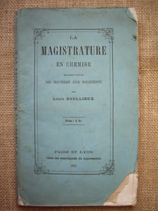 La magistrature en chemise. Fragments inédits des souvenirs d'un bouquiniste.