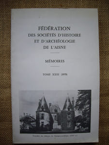 Fédération des Sociétés d'Histoire et d'Archéologie de l'Aisne. Mémoires, tome XXIII - 1978.