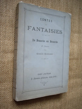 Contes et fantaisies. De Branche en Branche. Causeries, contes gais, fantaisies.. ROCHARD Camille ( C. de L'ORMOY)