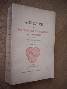 Annuaire de la Société d'histoire et d'archéologie de la Lorraine. 39ème année, Tome XXXV.