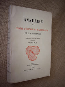 Annuaire de la Société d'histoire et d'archéologie de la Lorraine. 46ème année, Tome XLII.