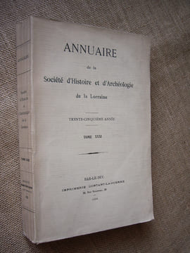 Annuaire de la Société d'histoire et d'archéologie de la Lorraine. 35ème année, Tome XXXI.. Collectif