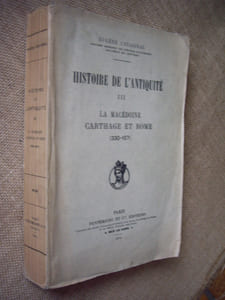 Histoire de l'Antiquité. Tome III : LA MACEDOINE, CARTHAGE ET ROME (330-107)