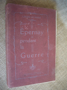 EPERNAY pendant la guerre.. PAGE (Louis LE)