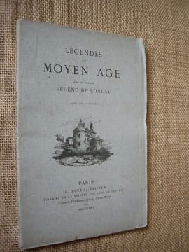 Légendes du Moyen age.. LONLAY (le marquis Eugène de)