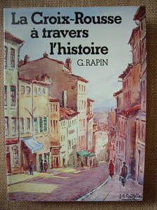 La Croix-Rousse à travers l'histoire.