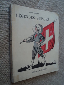 LEGENDES SUISSES. CONTES SUISSES.. LANORE Jean