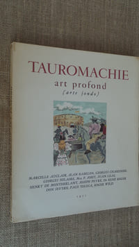 TAUROMACHIE, art profond (arte jondo). Le "toreo" moyen d'expression, correspondances et sortilèges.