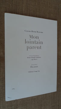 MON LOINTAIN PARENT ( écrit pour le spectacle chorégraphique de Jean-Claude Gallotta "99 duos" ).. BUFFARD Claude-Henri