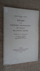 Etudes sur l'histoire administrative et sociale de l'ancien régime.