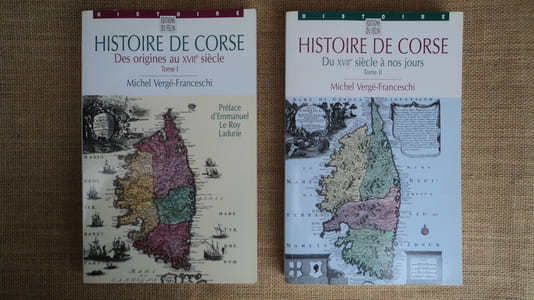HISTOIRE DE CORSE, le pays de la grandeur (en 2 volumes). Tome I : Des origines au XVIIe siècle, Tome II : du XVIIe siècle à nos jours.