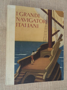 I GRANDI NAVIGATORI ITALIANI. (LES GRANDS NAVIGATEURS ITALIENS)