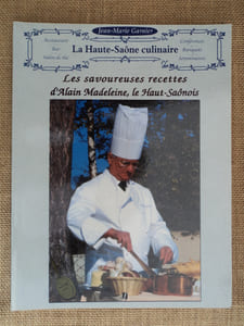 Les savoureuses recettes d'Alain Madeleine, le Haut-Saônois.