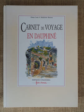 Carnet de Voyage en Dauphiné.. LOUIS Emma et Madeleine BURIEAU