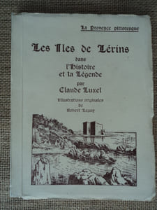 Les Iles de Lérins dans l'Histoire et la Légende.