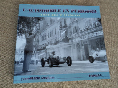 L'Automobille en Périgord. Cent ans d'histoires.