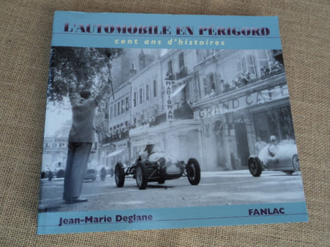 L'Automobille en Périgord. Cent ans d'histoires.. DEGLANE Jean-Marie
