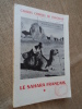 LE SAHARA FRANCAIS. 1ER VOLUME : Le Sahara d'hier et  d'aujourd'hui.. collectif