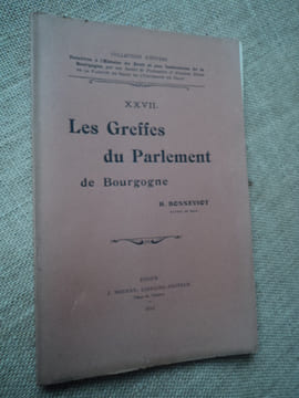 Les Greffes du Parlement de Bourgogne.. BONNEVIOT H.
