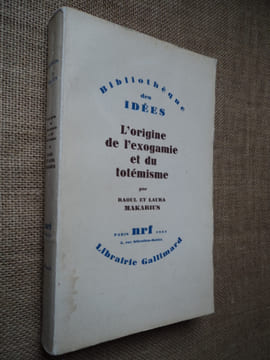 L'origine de lexogamie et du totémisme.. MAKARIUS Raoul et Laura.