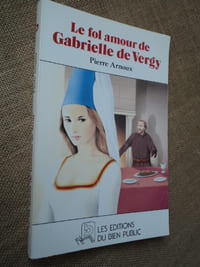 Le fol amour de Gabrielle de Vergy.