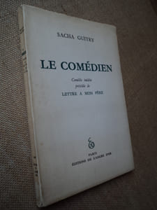 Le Comédien. Comédie inédite en un prologue et quatre actes, précédée de Lettre à mon Père.