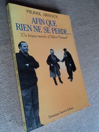 Afin que rien ne se perde...  la longue marche dAlbert Demard.