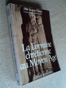 La Lorraine chrétienne au Moyen Age. Recueil d'études.