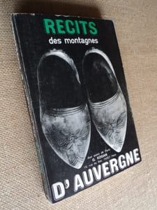 Récits des montagnes d'Auvergne. Histoires et Légendes de l'Auvergne mystérieuse.