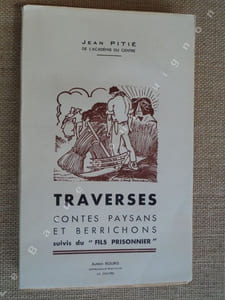 TRAVERSES, CONTES PAYSANS ET BERRICHONS, suivis du "FILS PRISONNIER"