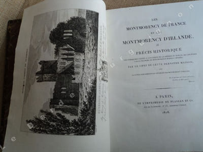 LES MONTMORENCY DE FRANCE ET LES MONTMORENCY D'IRLANDE ou précis historique des démarches faites à l'occasion de la reprise du nom de ses ancêtres par la branche de Montmorency-Marisco-Morrès par le chef de cette dernière maison avec la généalogie complète et détaillée des Montmorency d'Irlande.
