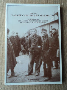 1940-1945, 5 ans de captivité en Allemagne. Témoignages des anciens prisonniers de guerre de SAGY et ST-MARTIN-DU-MONT (Saône-et-Loire)
