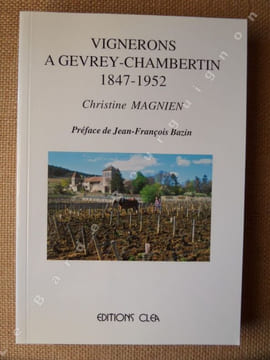 Vignerons à Gevrey-Chambertin 1847-1952.. MAGNIEN Christine