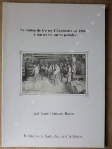 Le canton de Gevrey-Chambertin en 1900... à travers les cartes postales.