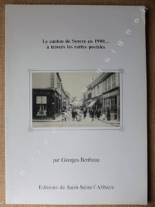 Le canton de Seurre en 1900... à travers les cartes postales.