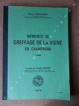 Mémento de greffage de la vigne en Champagne.. GUILLAUME Pierre