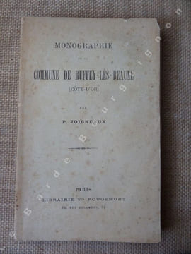 Monographie de la commune de Ruffey-les-Beaune (Côte-d'Or). JOIGNEAUX P.