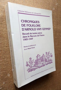 Chroniques de folklore d'Arnold Van Gennep. Recueil de textes parus dans le Mercure de France 1905-1949.. GENNEP (Arnold van) (réunis et préfacés par ...