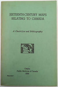 Sixteenth-Century Maps Relating to Canada - A Check-List and Bibliograpy