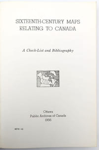Sixteenth-Century Maps Relating to Canada - A Check-List and Bibliograpy