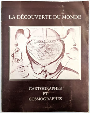 La découverte du monde. Cartographes et cosmographes. STEWART (La Fondation Macdonald); SAINTE-HÉLÈNE (Le Musée de l'Île); SAINT-MALO (Le Musée de)