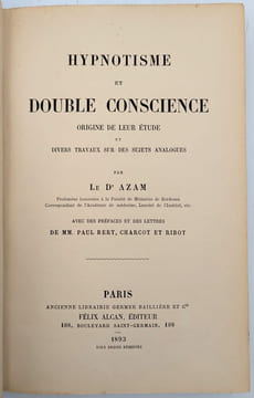 Hypnotisme ou double conscience : Origine de leur étude et divers travaux sur des sujets analogues. AZAM, Étienne