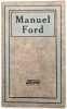 Manuel Ford A l'usage des Conducteurs et Propri&eacute;taires de Voiture Ford. FORD