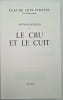 Le Cru et le Cuit - Mythologiques *. L&Eacute;VI-STRAUSS, Claude