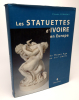Les Statuettes d'ivoire en Europe. Du moyen-âge au XIXe siècle. FERMENT, Claude