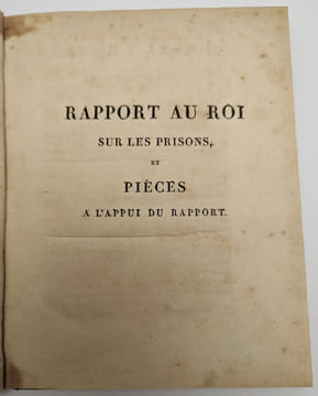 Rapport au Roi sur les prisons et pièces à l'appui du rapport. DECAZES, Le Comte