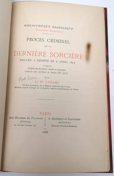 Procès criminel de la dernière sorcière brulée à Genève le 6 avril 1652. Bibliothèque diabolique (collection Bourneville). MICHÉE CHAUDERON] LADAME, ...