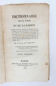Dictionnaire de la folie et de la raison, parsemé de petits romans; de nouvelles et de contes; d'anecdotes inédites ou peu connues; de facéties