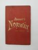 Bennett's Handbook for Travellers in Norway with through routes to Sweden and Denmark. 